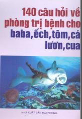 140 Câu hỏi về phòng trị bệnh cho Baba, Ếch, Tôm, Cá, Lươn, Cua