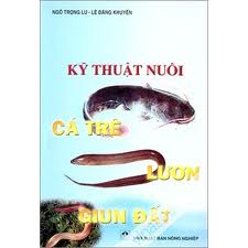 Kỹ thuật nuôi cá trê, lươn, giun đất