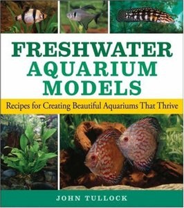 Freshwater Aquarium Models: Recipes for Creating Beautiful Aquariums That Thrive (repost)