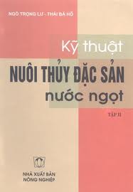 Sách Kỹ thuật nuôi thủy đặc sản nước ngọt (tập 2)