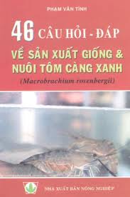 46 Câu hỏi đáp về sản xuất giống và nuôi tôm càng xanh