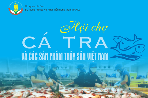 hội chợ cá tra, sản phẩm thủy sản, thủy sản Việt Nam