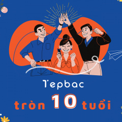 Tép Bạc tròn 10 tuổi