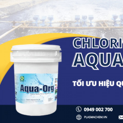 Tối ưu hiệu quả nuôi trồng với Chlorine AQUA - ORG cùng Plasma